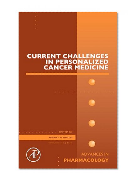 Book Cover Current Challenges in Personalized Cancer Medicine, Volume 65 (Advances in Pharmacology)