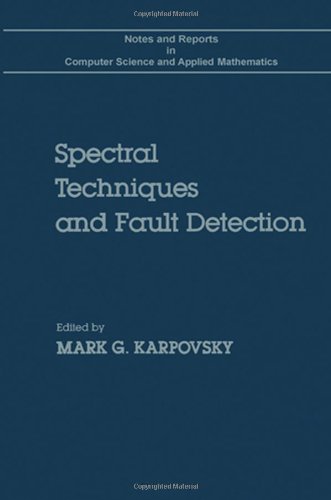 Book Cover Spectral Techniques and Fault Detection (Notes and Reports in Computer Science and Applied Mathematics)