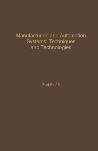 Book Cover Manufacturing and Automation Systems: Techniques and Technologies: Advances in Theory and Applications, Part 5 of 5