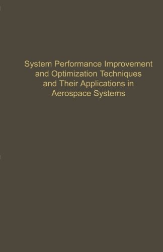 Book Cover System Performance Improvement and Optimization Techniques and Their Applications in Aerospace Systems: Advances in Theory and Applications