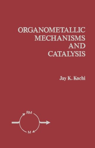 Book Cover Organometallic Mechanisms and Catalysis: The Role of Reactive Intermediates in Organic Processes