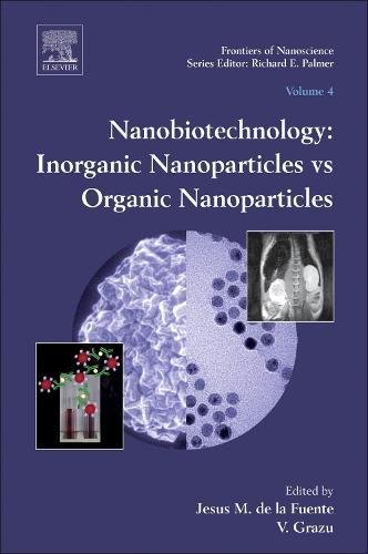 Book Cover Nanobiotechnology, Volume 4: Inorganic Nanoparticles vs Organic Nanoparticles (Frontiers of Nanoscience)