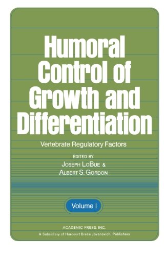 Book Cover Humoral Control of Growth and Differentiation: Vertebrate Regulatory Factors