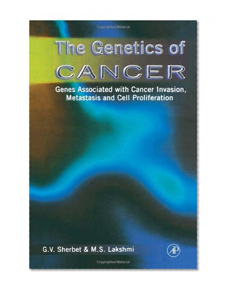 Book Cover The Genetics of Cancer: Genes Associated with Cancer Invasion, Metastasis and Cell Proliferation