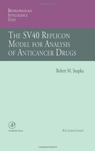 Book Cover The SV40 Replicon Model for Analysis of Anticancer Drugs (Biotechnology Intelligence Unit)