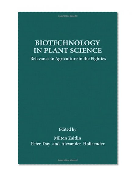 Book Cover Biotechnology in Plant Science: Relevance to Agriculture in the Eighties