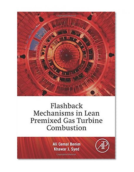 Book Cover Flashback Mechanisms in Lean Premixed Gas Turbine Combustion