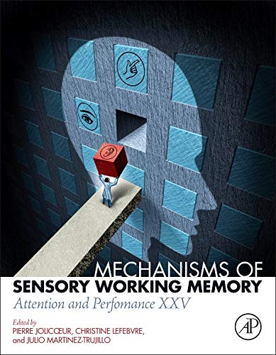 Book Cover Mechanisms of Sensory Working Memory: Attention and Perfomance XXV