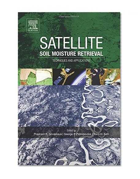 Book Cover Satellite Soil Moisture Retrieval: Techniques and Applications