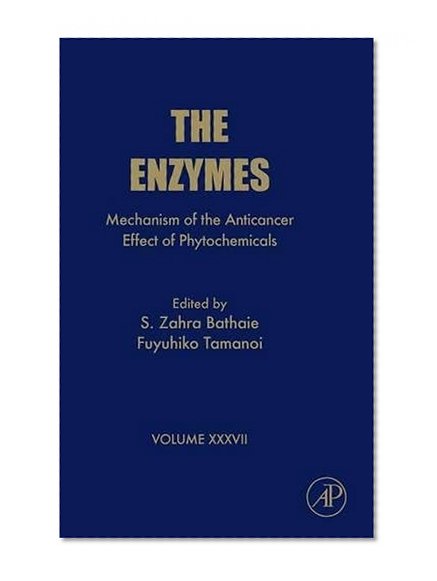 Book Cover Mechanism of the Anticancer Effect of Phytochemicals, Volume 37 (The Enzymes)