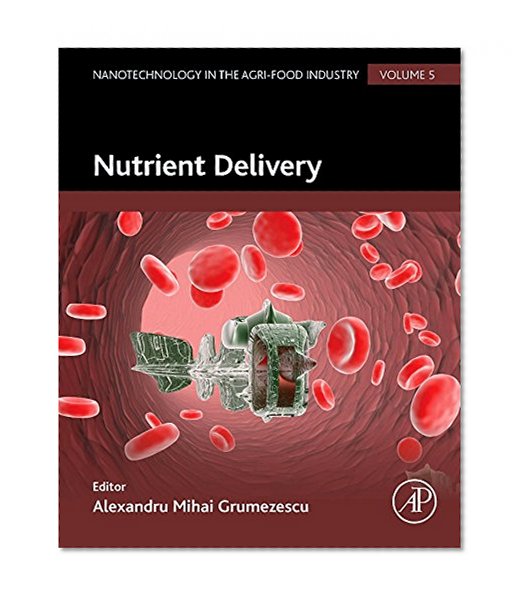Book Cover Nutrient Delivery (Nanotechnology in the Agri-Food Industry)