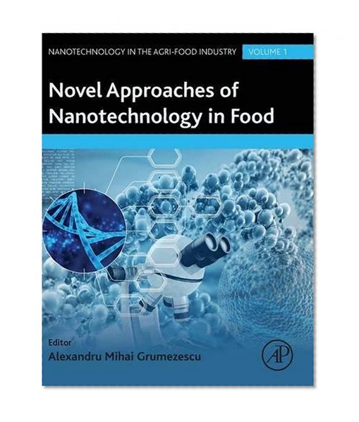 Book Cover Novel Approaches of Nanotechnology in Food, Volume 1 (Nanotechnology in the Agri-Food Industry)