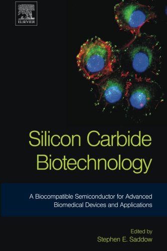 Book Cover Silicon Carbide Biotechnology: A Biocompatible Semiconductor for Advanced Biomedical Devices and Applications