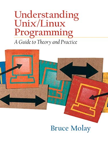 Book Cover Understanding UNIX/LINUX Programming: A Guide to Theory and Practice
