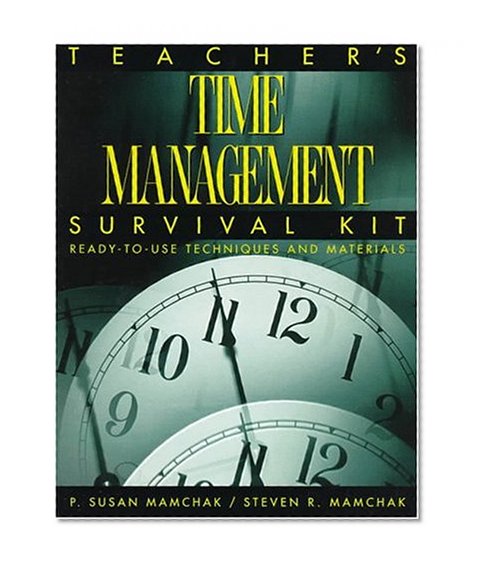 Book Cover Teacher's Time Management Survival Kit: Ready-To-Use Techniques and Materials