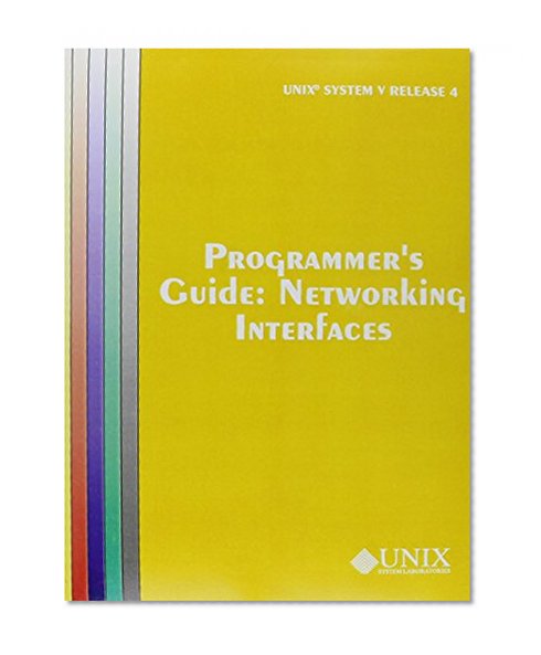 Book Cover UNIX System V Release 4 Programmer's Guide Networking Interfaces (AT&T Unix Systems V, Release 4)