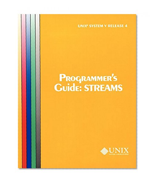 Book Cover UNIX System V Release 4 Programmer's Guide Streams (Uniprocessor Version) (At&T Unix System V, Release 4. System Programmer's Series)