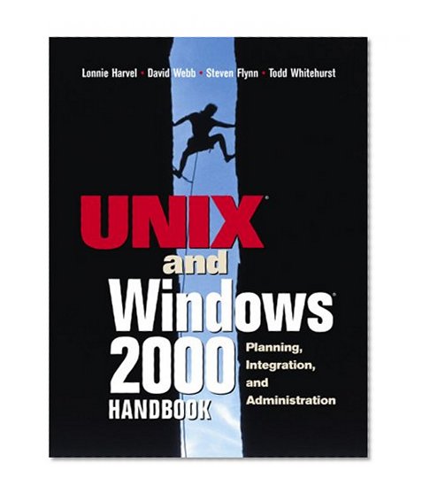 Book Cover The UNIX and Windows 2000 Handbook: Planning, Integration and Administration