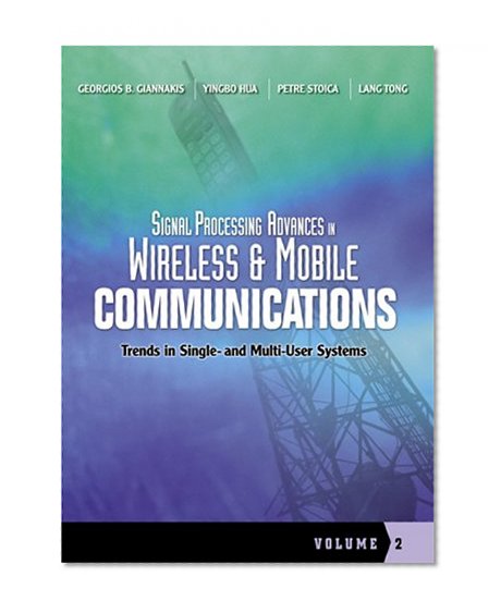 Book Cover Signal Processing Advances in Wireless and Mobile Communications, Volume 2: Trends in Single- and Multi-User Systems