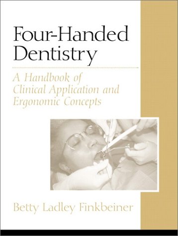 Book Cover Four-Handed Dentistry: A Handbook of Clinical Application and Ergonomic Concepts