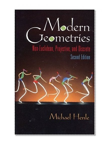 Book Cover Modern Geometries: Non-Euclidean, Projective, and Discrete Geometry (2nd Edition)
