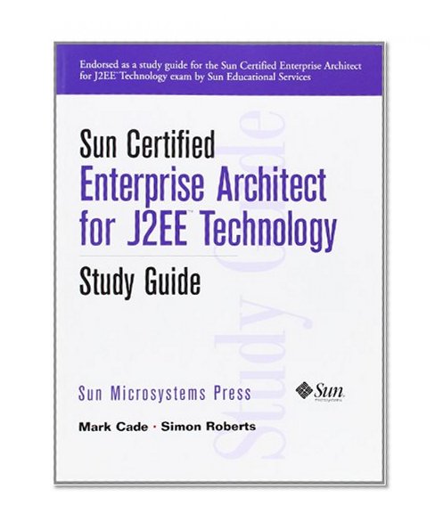 Book Cover Sun Certified Enterprise Architecture for J2EE Technology Study Guide