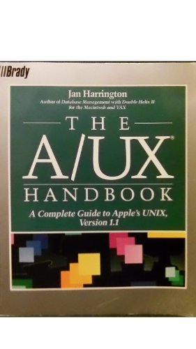 Book Cover The A/UX Handbook: A Complete Guide to Apple's UNIX Version 1.1