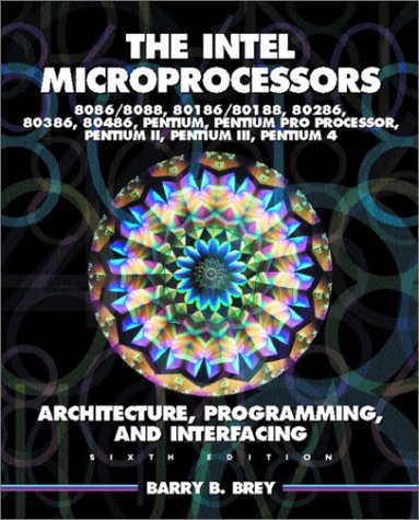 Book Cover The Intel Microprocessors 8086/8088, 80186/80188, 80286, 80386, 80486, Pentium, and Pentium Pro Processor Architecture, Programming, and Inter- facing