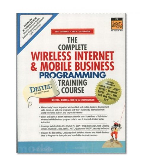 Book Cover The Complete Wireless Internet and Mobile Business Programming Training Course (Prentice Hall Complete Training Courses)