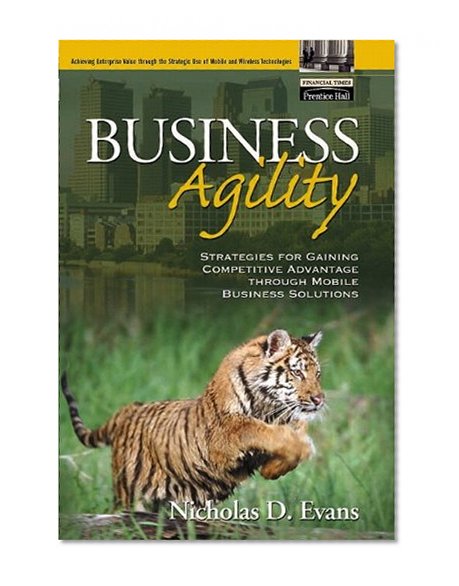 Book Cover Business Agility: Strategies for Gaining Competitive Advantage through Mobile Business Solutions