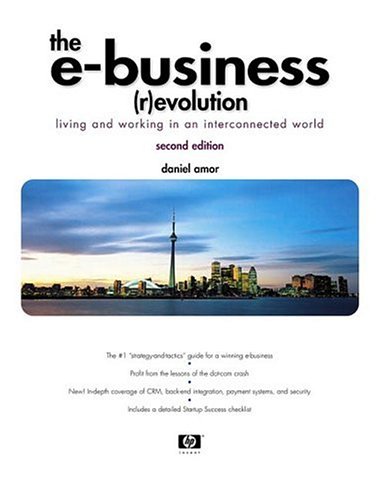 Book Cover The E-Business (R)evolution: Living and Working in an Interconnected World (2nd Edition)