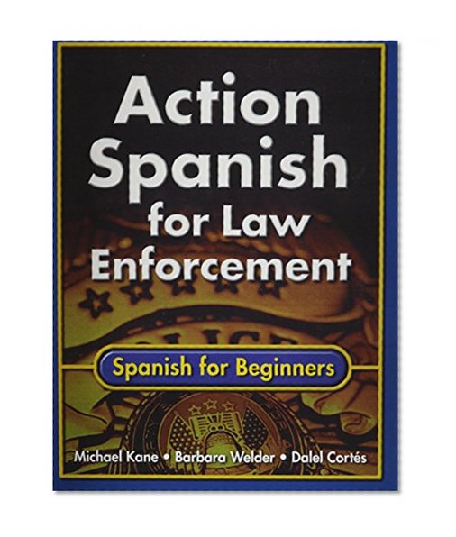 Book Cover Action Spanish for Law Enforcement: Spanish for Beginners
