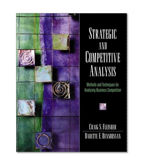 Book Cover Strategic and Competitive Analysis: Methods and Techniques for Analyzing Business Competition