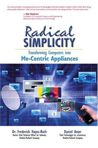 Book Cover Radical Simplicity: Transforming Computers Into Me-centric Appliances (Hewlett-Packard Press Strategic Books)