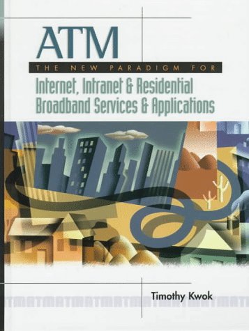 Book Cover ATM: the New Paradigm for Internet, Intranet & Residential Broadband Services & Applications
