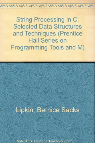 Book Cover String Processing and Text Manipulation in C: Selected Data Structures and Techniques/Book and Disk (Prentice Hall Series on Programming Tools and M)