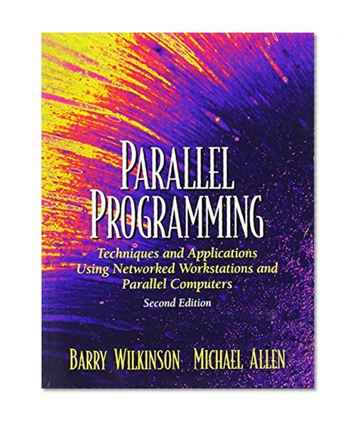 Book Cover Parallel Programming: Techniques and Applications Using Networked Workstations and Parallel Computers (2nd Edition)