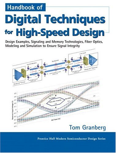 Book Cover Handbook of Digital Techniques for High-Speed Design: Design Examples, Signaling and Memory Technologies, Fiber Optics, Modeling, and Simulation to Ensure Signal Integrity