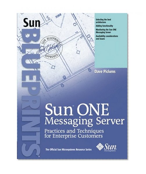 Book Cover Sun ONE Messaging Server: Practices and Techniques for Enterprise Customers