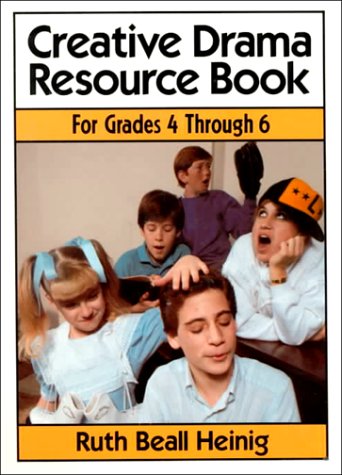 Book Cover Creative Drama Resource Book: Grades 4 Through 6