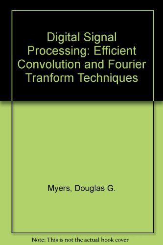 Book Cover Digital Signal Processing: Efficient Convolution and Fourier Tranform Techniques