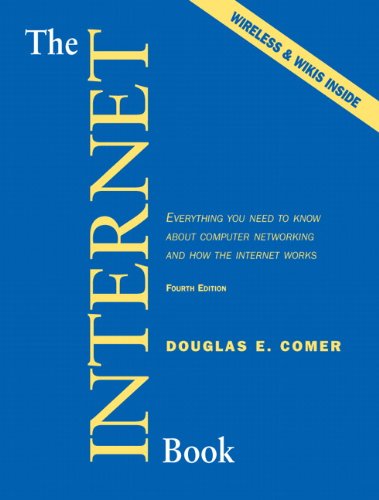 Book Cover The Internet Book: Everything You Need to Know About Computer Networking and How the Internet Works (4th Edition)