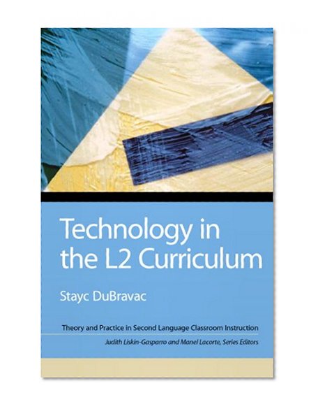 Book Cover Technology in the L2 Curriculum (Theory and Practice in Second Language Classroom Instruction)