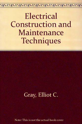 Book Cover Electrical Construction and Maintenance Techniques