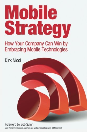 Book Cover Mobile Strategy: How Your Company Can Win by Embracing Mobile Technologies