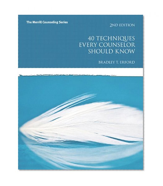 Book Cover 40 Techniques Every Counselor Should Know (2nd Edition) (Merrill Counseling (Paperback))