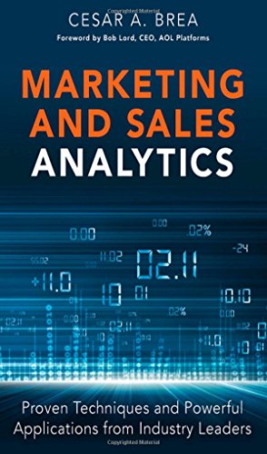 Book Cover Marketing and Sales Analytics: Proven Techniques and Powerful Applications from Industry Leaders (FT Press Analytics)