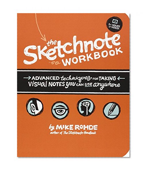 Book Cover The Sketchnote Workbook: Advanced techniques for taking visual notes you can use anywhere