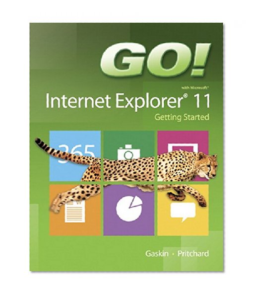 Book Cover GO! with Internet Explorer 11 Getting Started (GO! for Office 2013)