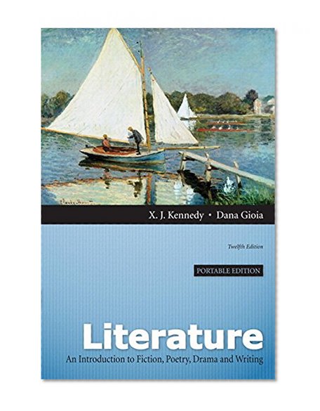 Book Cover Literature: An Introduction to Fiction, Poetry, Drama, and Writing, Portable Edition PLUS MyLiteratureLab -- Access Card Package (12th Edition)